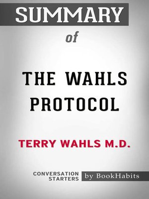 cover image of Summary of the Wahls Protocol by Terry Wahls M.D. / Conversation Starters